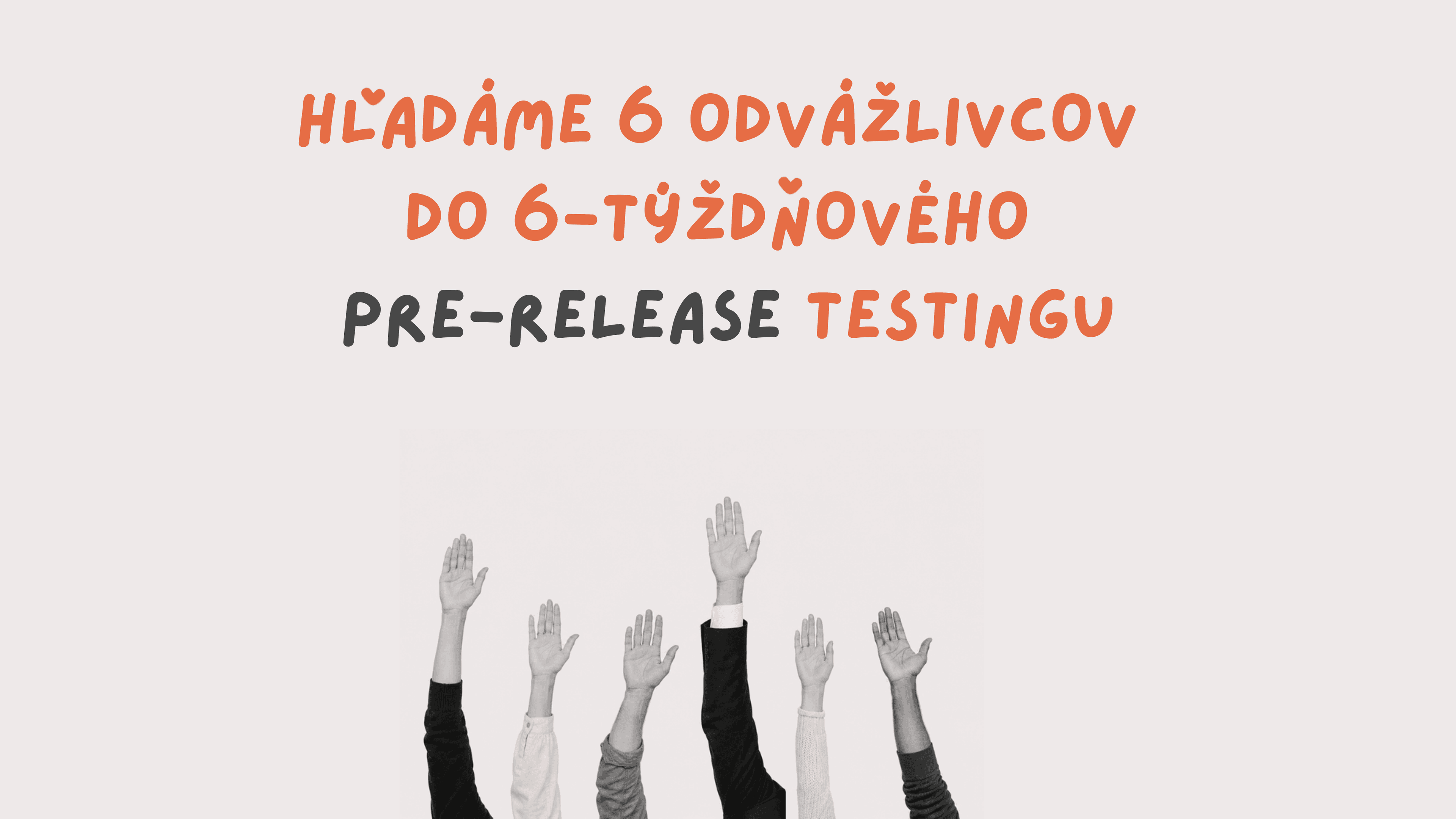 Hľadáme 6 odvážlivcov
